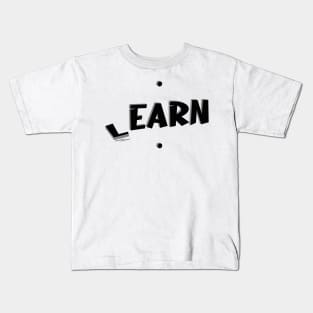 First Learn and Then Earn Kids T-Shirt